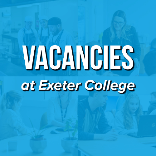 Graphic with the words 'Vacancies at Exeter College'