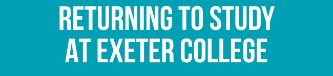 Banner reading 'Returning to study at Exeter College'