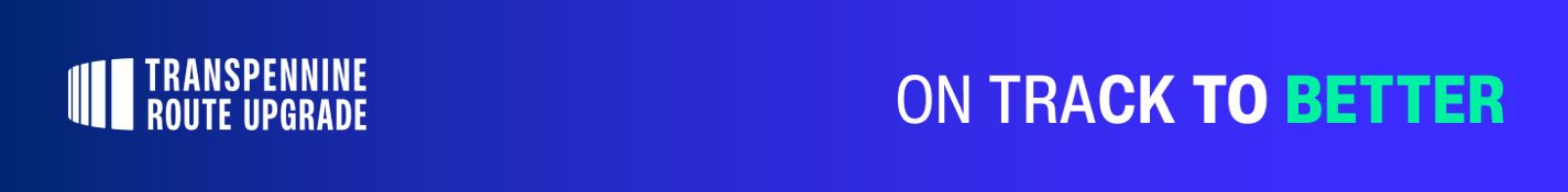 Transpennine Route Upgrade. On Track to Better.