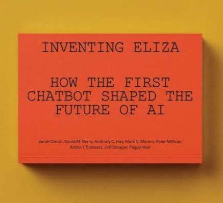 Book cover for Inventing ELIZA: How the First Chatbot Shaped the Future of AI, shown sideways on a yellow background. The orange cover has black type and a minimalist design.