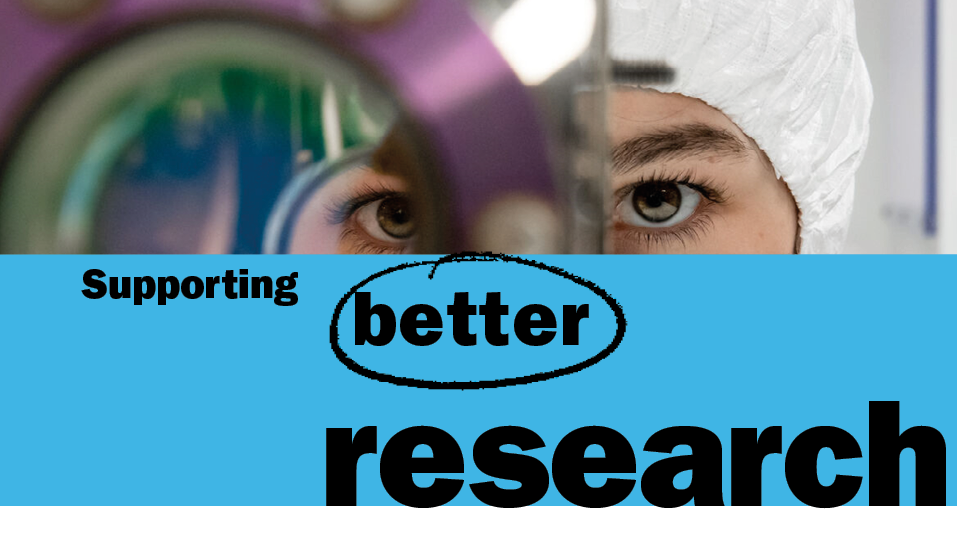 This image shows a blue text box with black text reading 'Supporting better research'. Above the text is an image of someone in lab clothing, standing in front of some out of focus lab equipment.