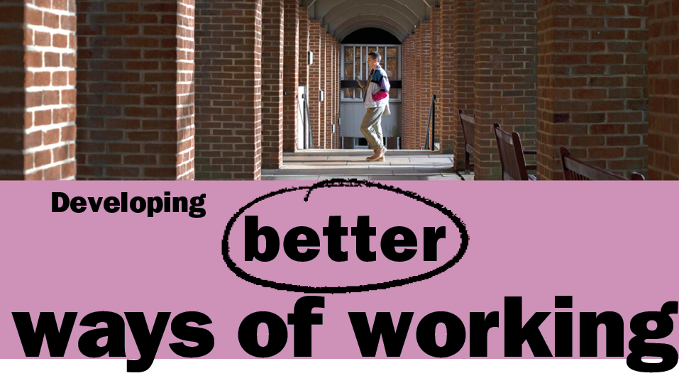 This is a section header. It shows a photograph of a person walking under the Arts A arches. Underneath reads 'Developing better ways of working' in black text on a pink background. 