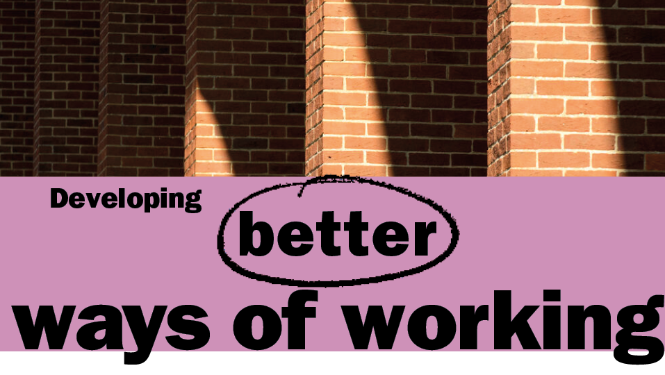 This is a section header image. It shows a photo of light and shadow on brick walls. Underneath is the text 'Developing better ways of working' on a pink background. 